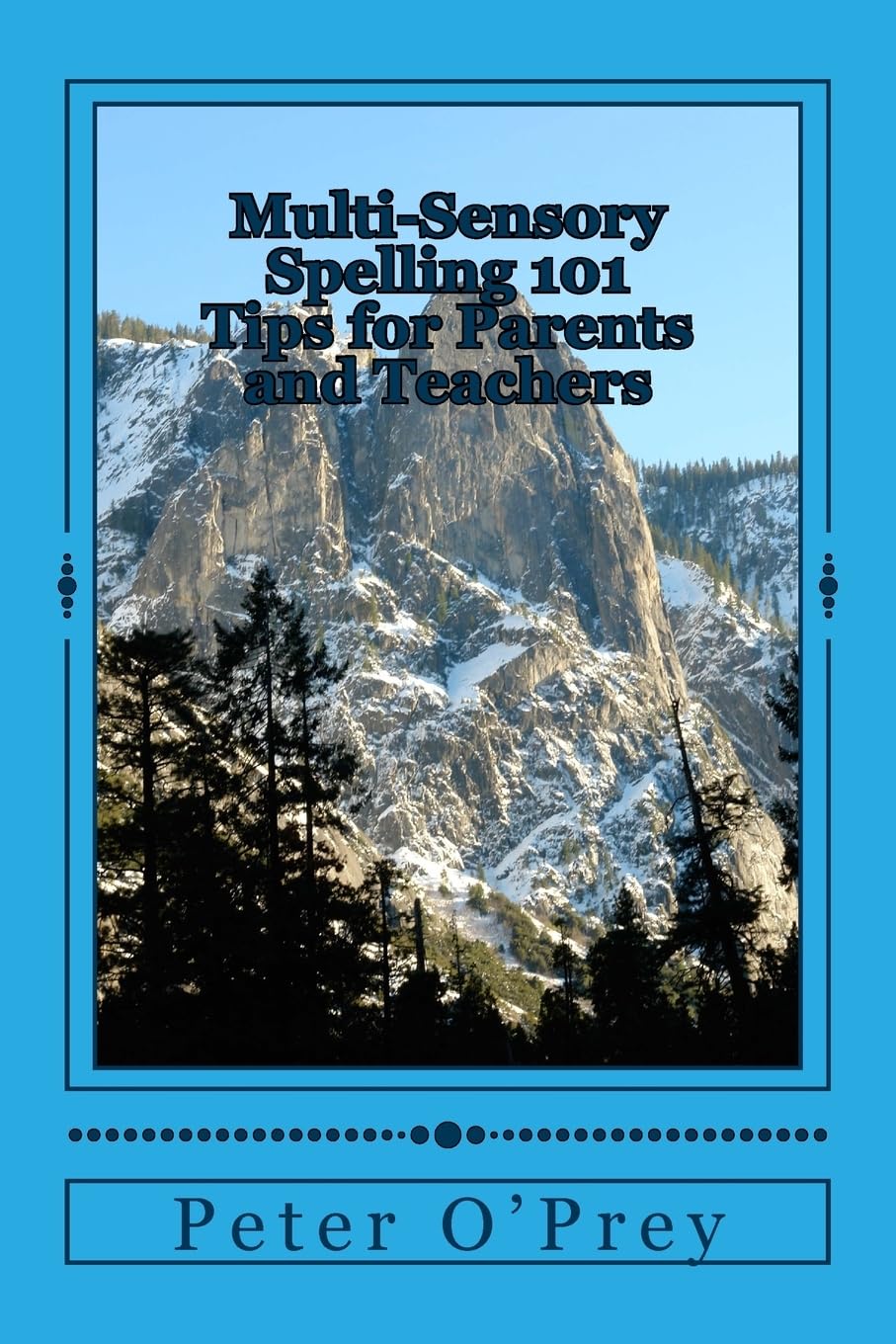 Multi-Sensory Spelling 101 Tips for Parents: A Guide for Dyslexics And Others