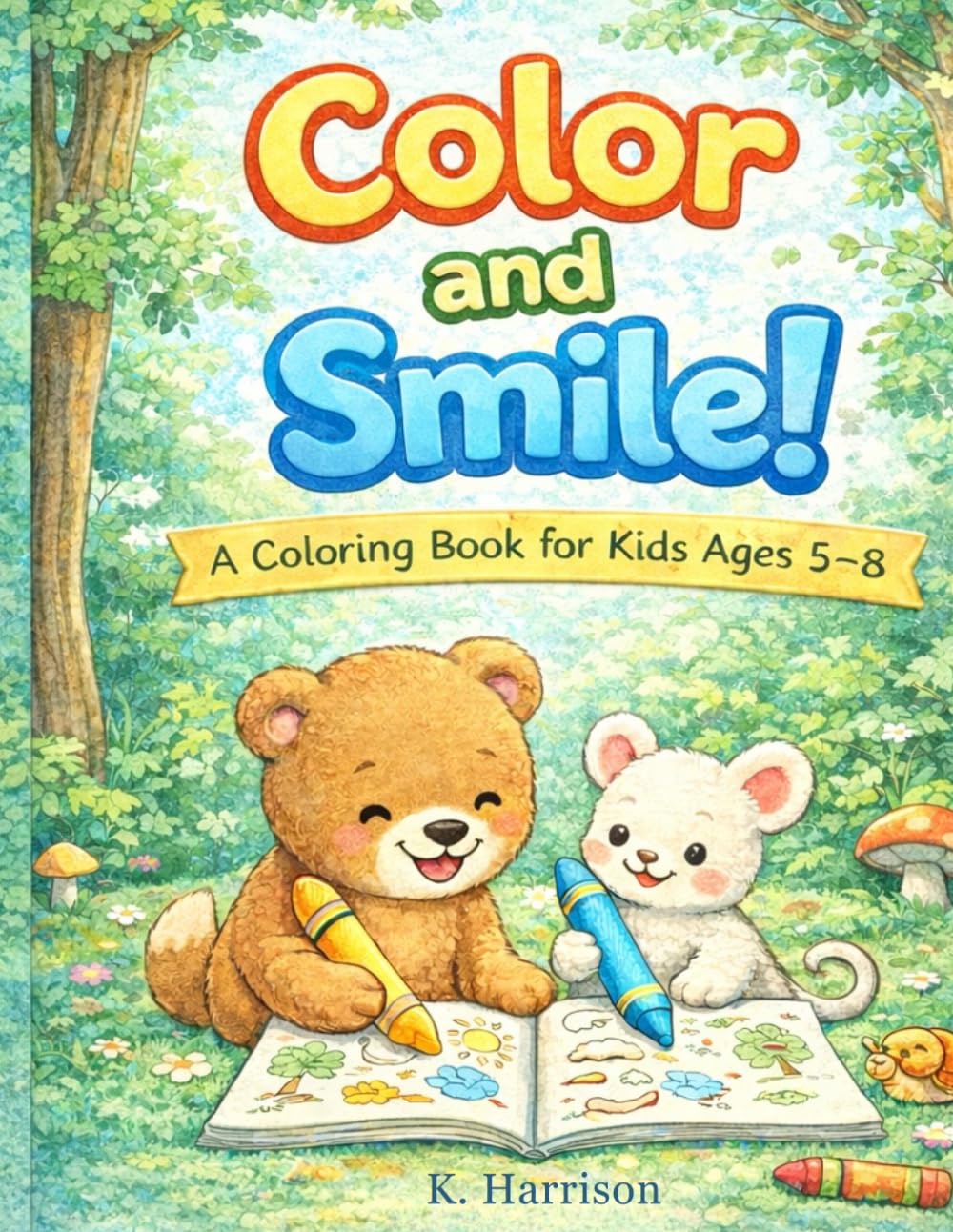 Color and Smile!: A Coloring Book for Kids Ages 5-8