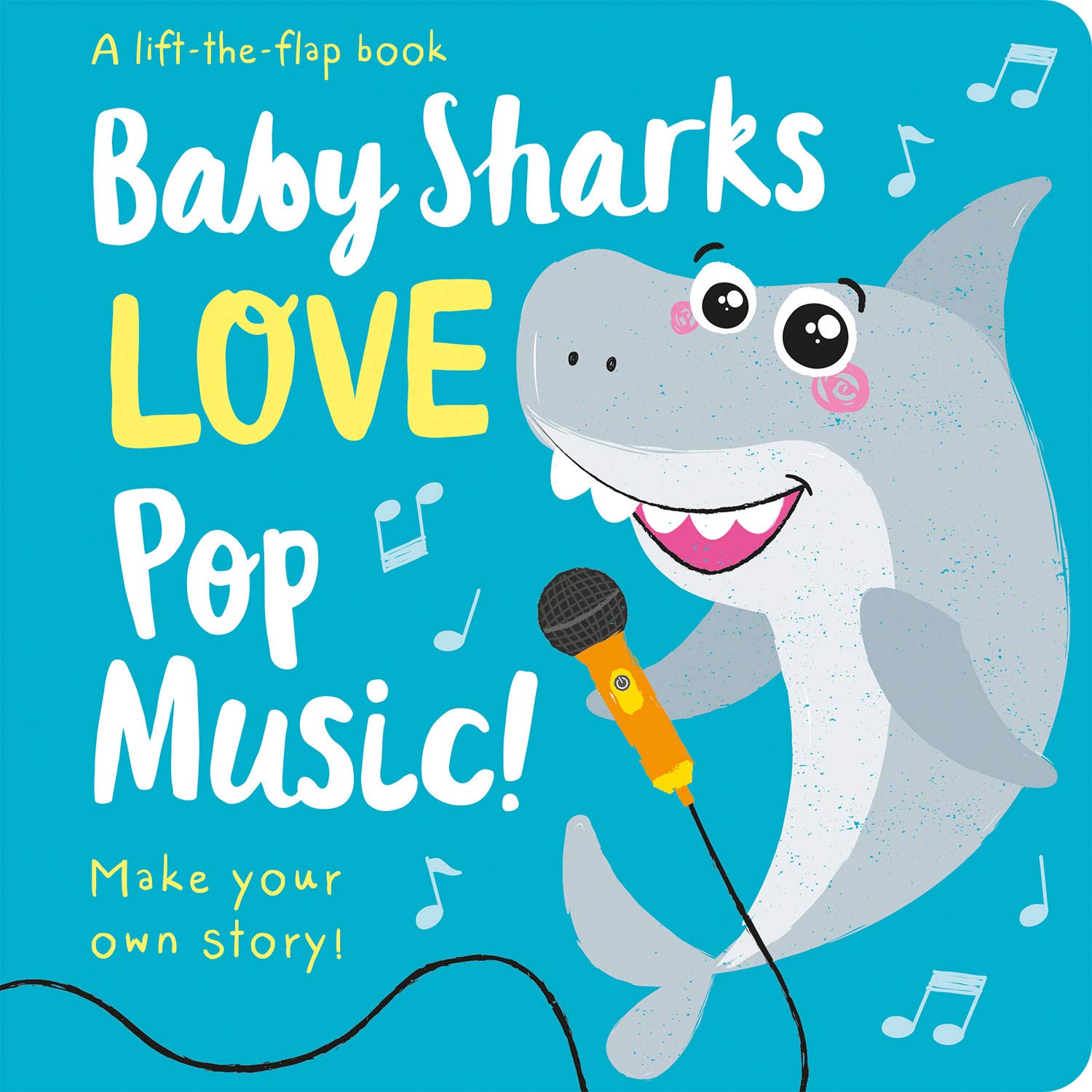 Baby Sharks LOVE Pop Music! - Lift the Flap (Lift the Flap Storymaker)