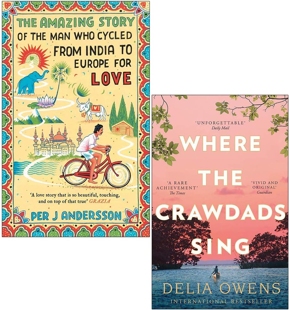 The Amazing Story of the Man Who Cycled from India to Europe for Love By Per J Andersson & Where the Crawdads Sing By Delia Owens 2 Books Collection Set