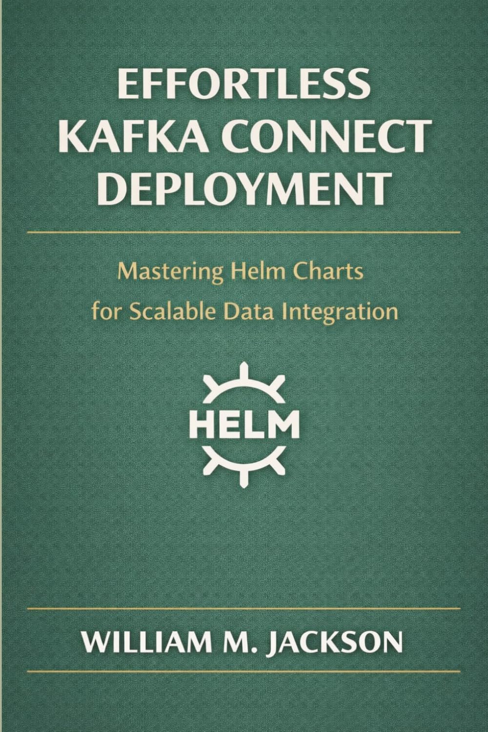 Effortless Kafka Connect Deployment: Mastering Helm Charts for Scalable Data Integration