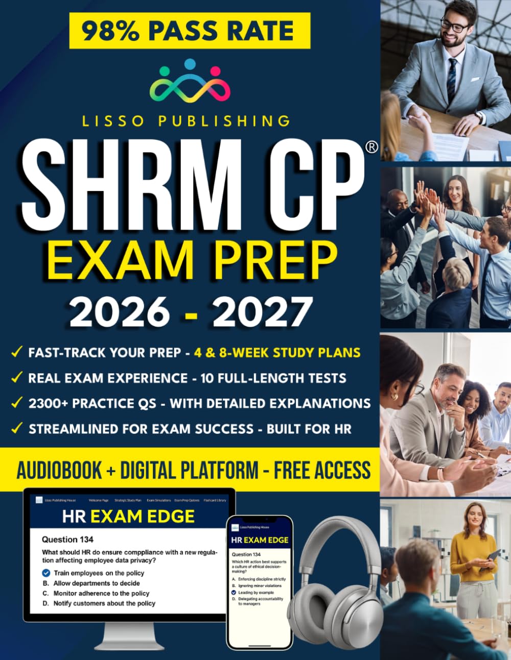 SHRM-CP Exam Prep: Grow Your Career & Develop Strategic HR Skills | Discover a Comprehensive & Stress-Free Study Guide with Mock Exams, Detailed Answers & Real-World Business Scenarios