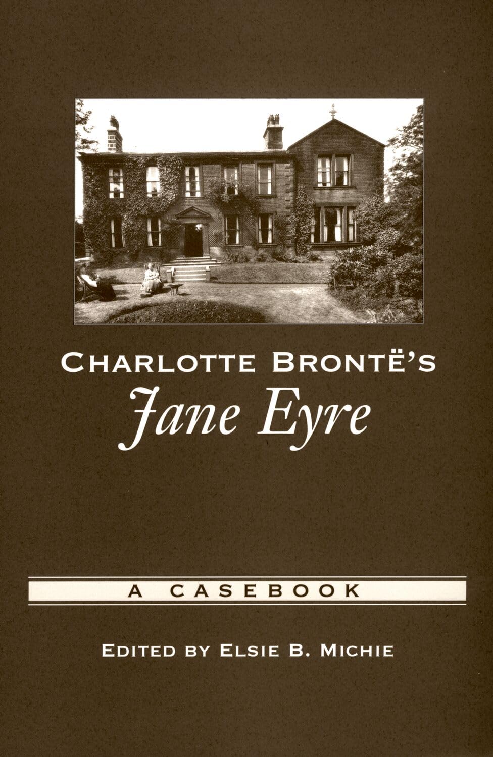 Charlotte Brontë's Jane Eyre: A Casebook (Casebooks in Criticism)
