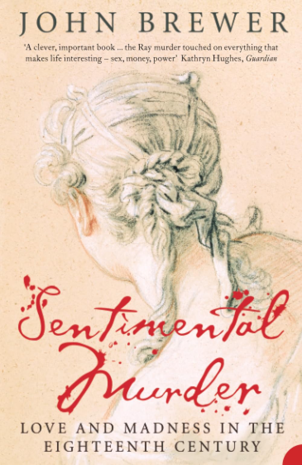 Sentimental Murder, Biography, Literature and Literary studies – Biography and non-fiction prose – Biography: general – Biography: historical, political and military, Paperback, John Brewer