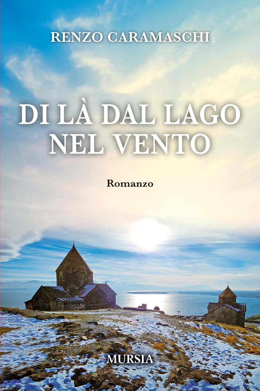 Di là dal lago nel vento (Romanzi Mursia)