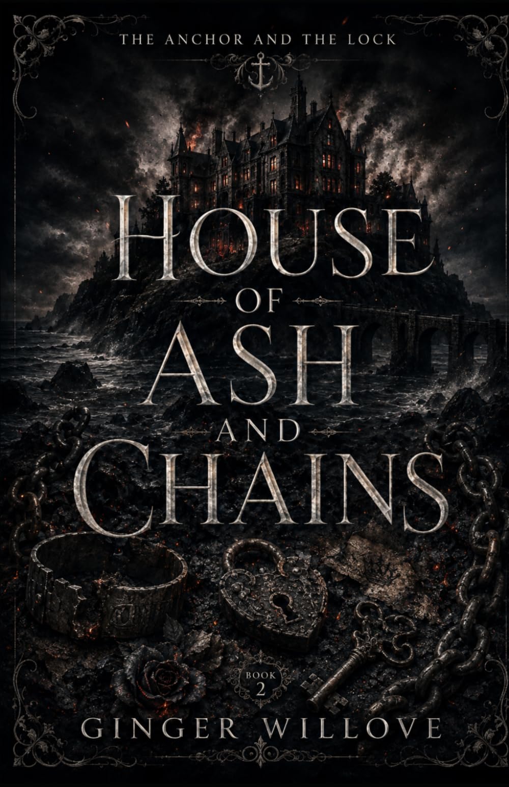 House of Ash and Chains: A Dark Gothic Bound Souls Romance (The Anchor and the Lock)
