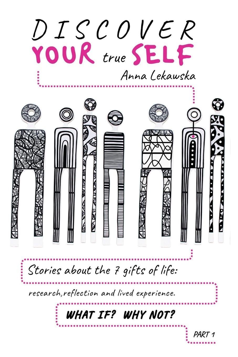 Discover Your True Self: Stories about the 7 Gifts of Life