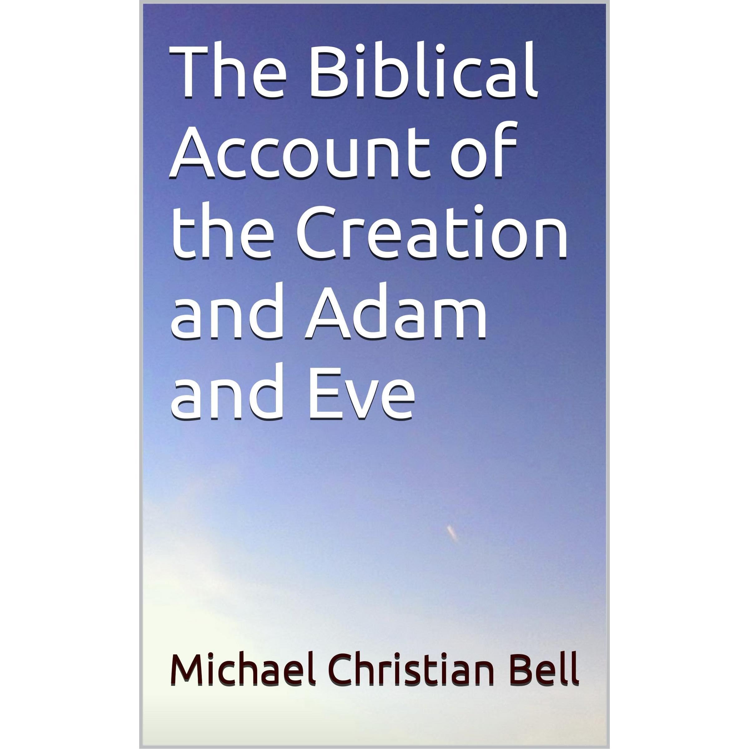The Biblical Account of the Creation and Adam and Eve