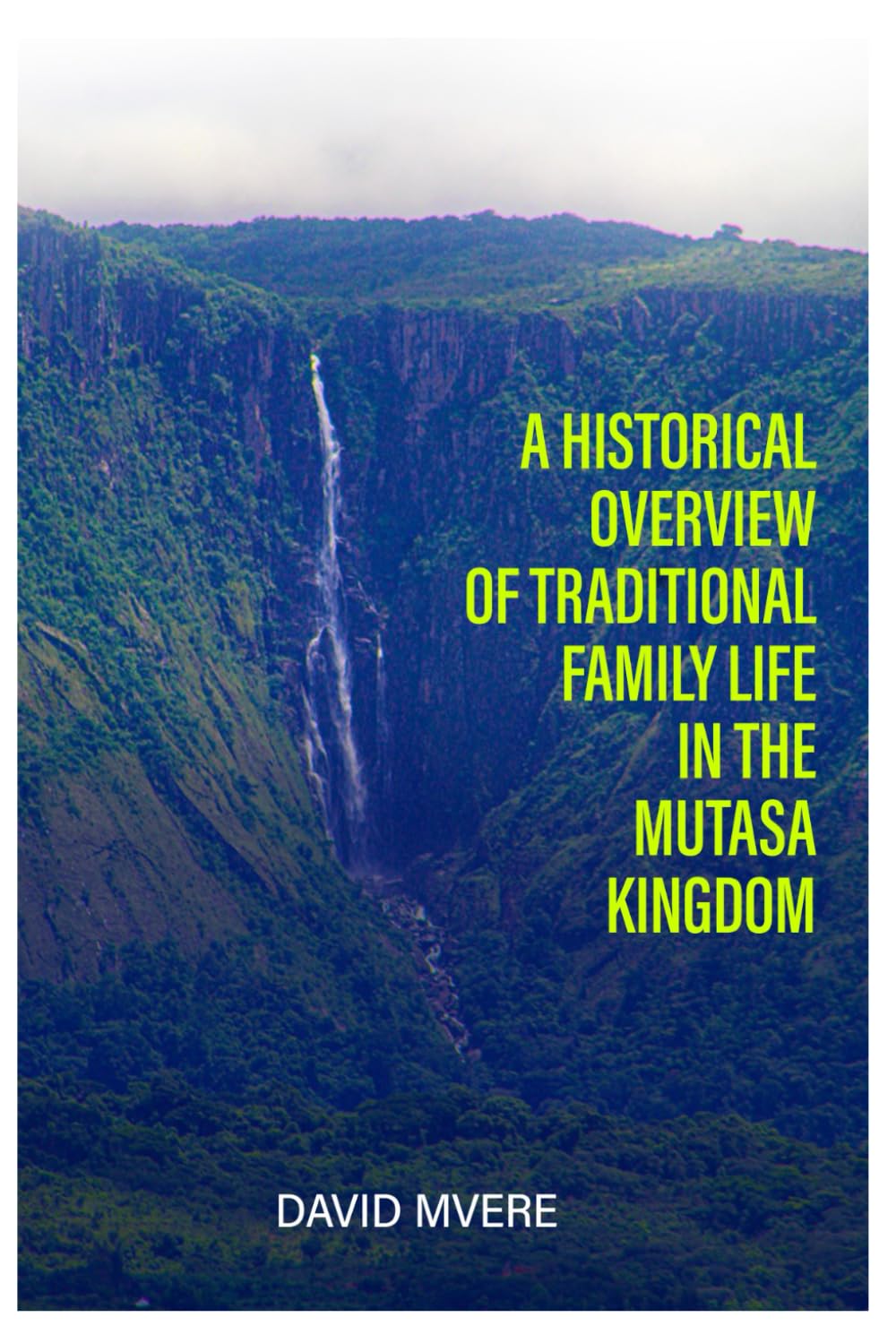 A HISTORICAL OVERVIEW OF TRADITIONAL FAMILY LIFE IN THE MUTASA KINGDOM