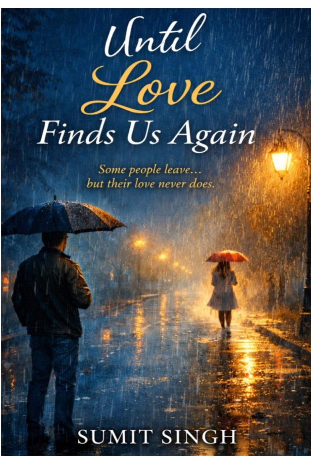 Until Love Finds Us Again: Some people leave but their love never does..