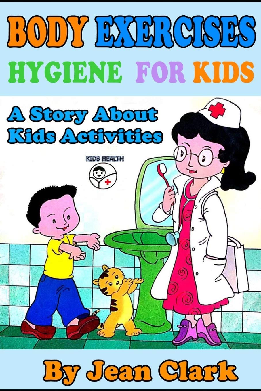 Exercise Body Hygiene For Kids: A Story About Kids Activities