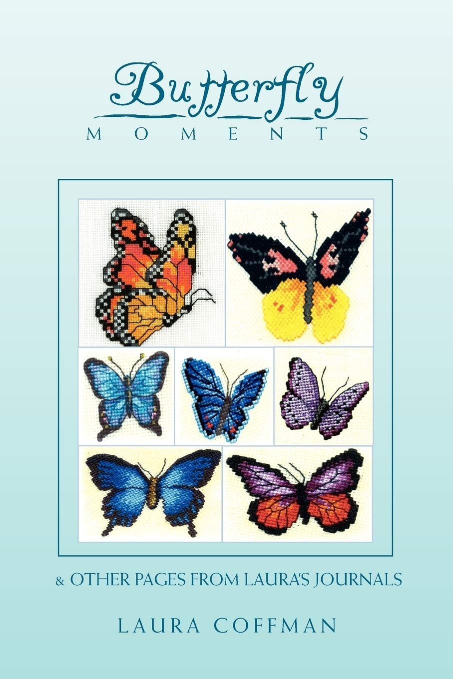 Butterfly Moments: & Other Pages from Laura’s Journal