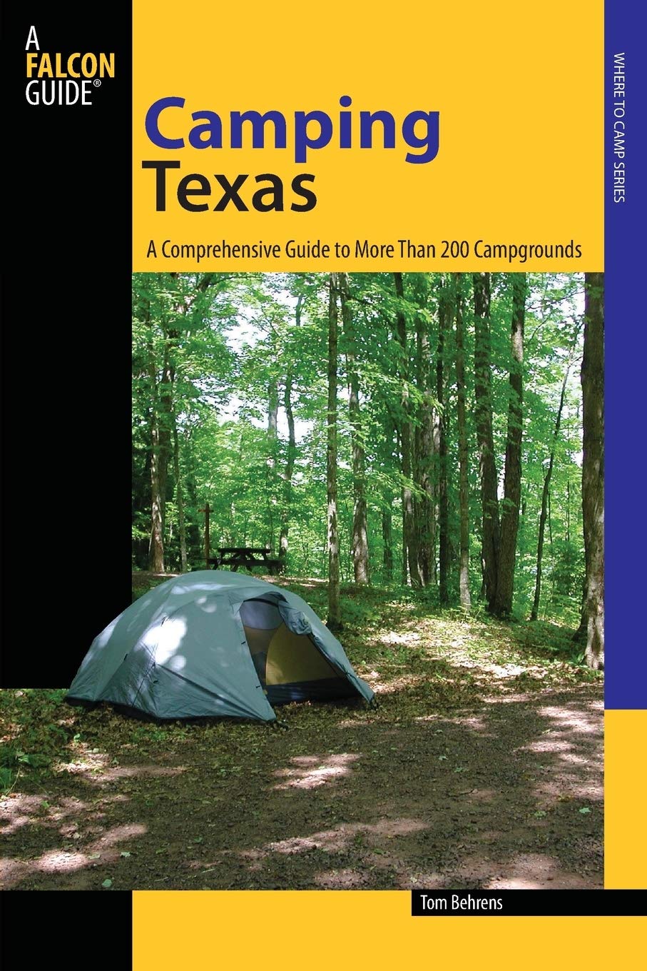 Camping Texas: A Comprehensive Guide To More Than 200 Campgrounds, First Edition: A Comprehensive Guide To More Than 200 Campgrounds (State Camping Series)