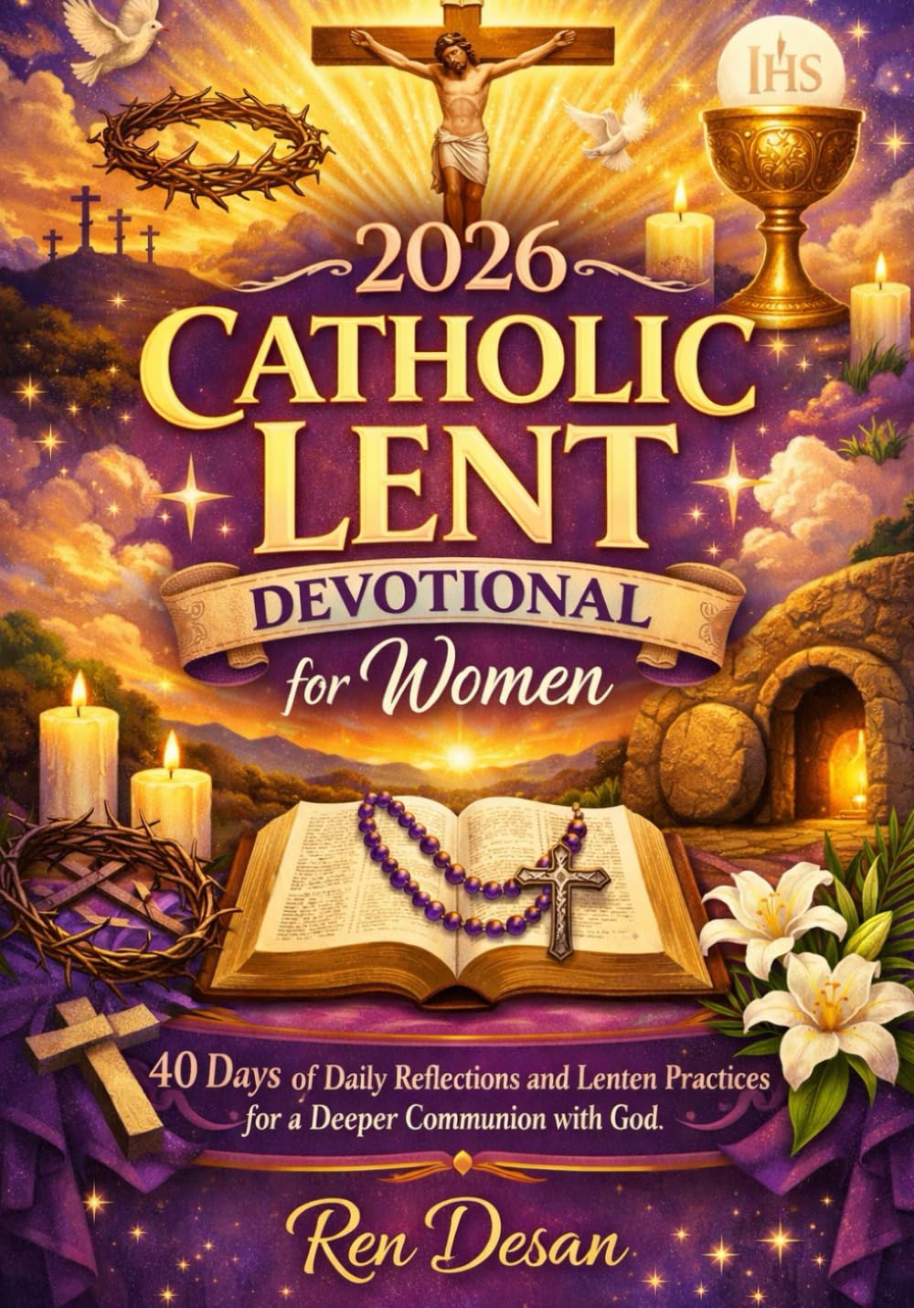 2026 Catholic Lent Devotional for Women: 40 Days of Daily Reflections and Lenten Practices for a Deeper Communion with God