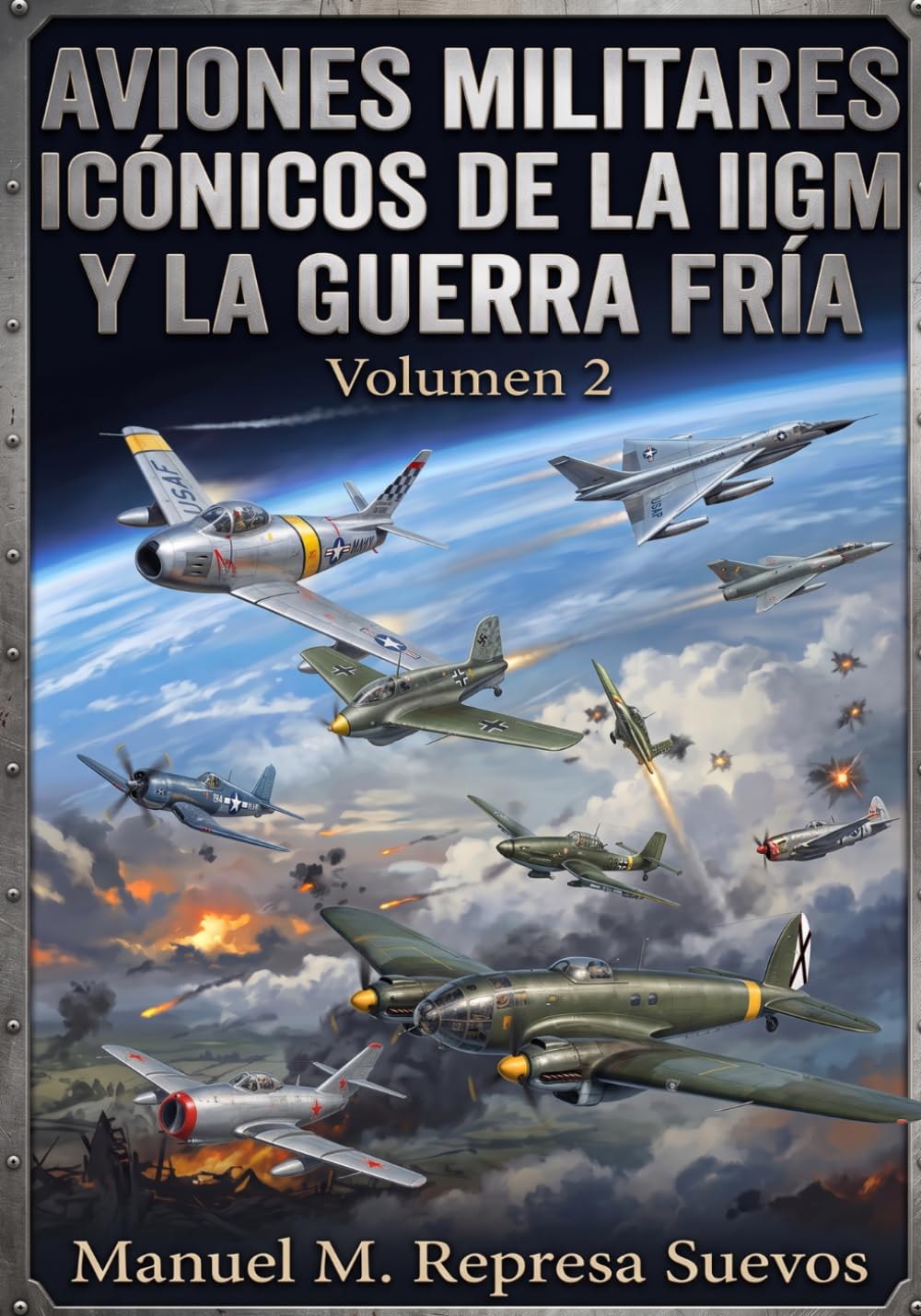 AVIONES MILITARES ICÓNICOS DE LA IIGM Y LA GUERRA FRÍA (AVIONES ICÓNICOS)