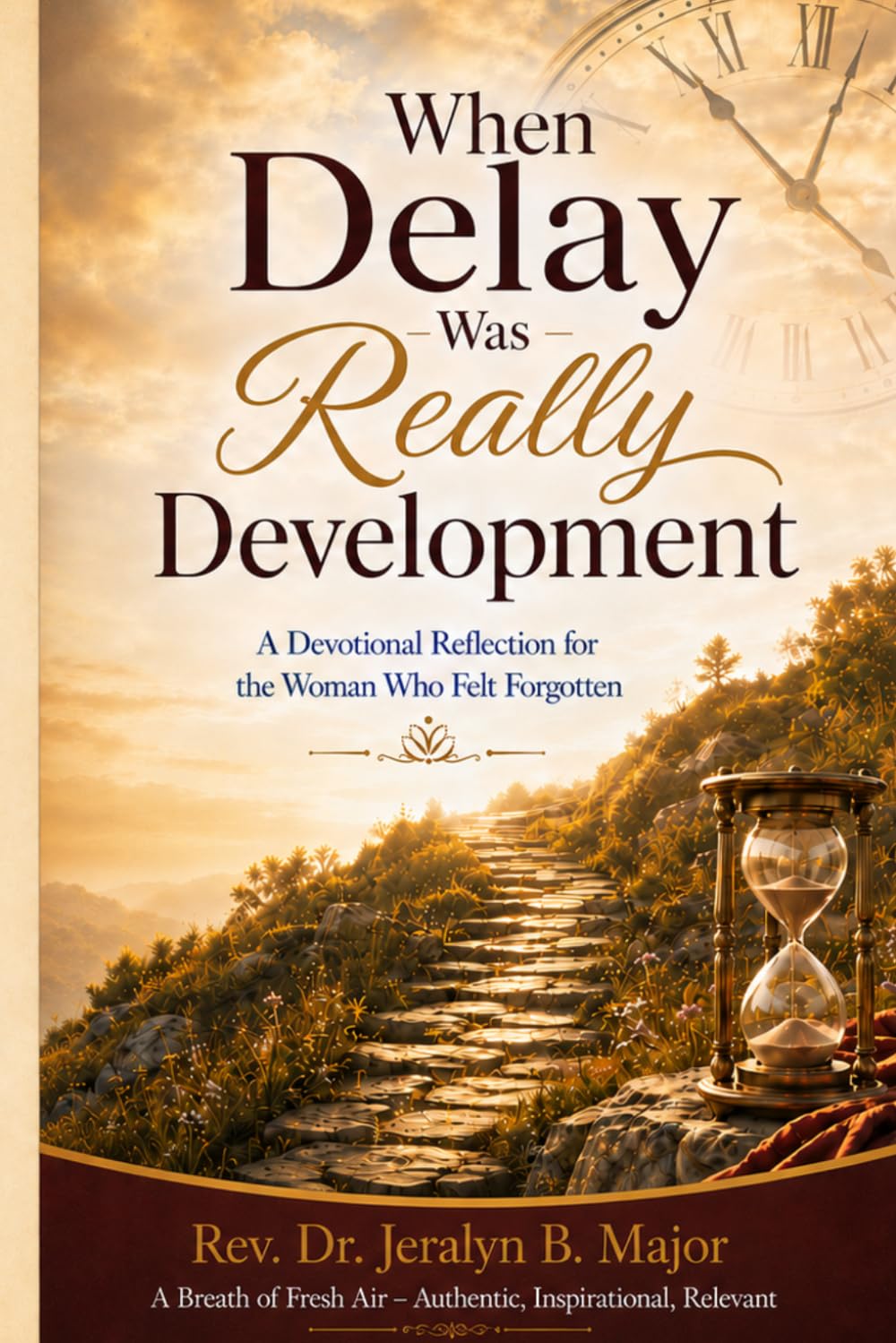 When Delay Was Really Development: A Devotional Reflection for the Woman Who Felt Forgotten (Living Faith Resources Series, Equipping Hearts and Minds for Life, Ministry, and Leadership)