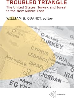Troubled Triangle: The United States, Turkey, and Israel in the New Middle East