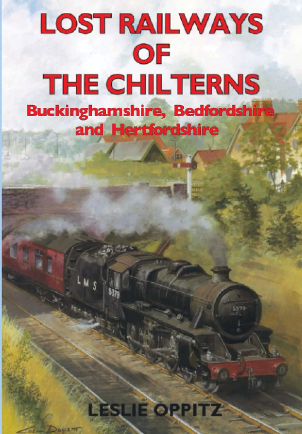 Lost Railways of The Chilterns: Buckinghamshire, Bedfordshire & Hertfordshire