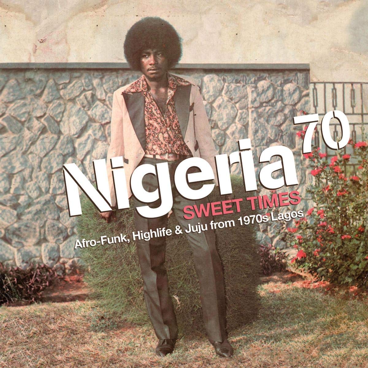 NIGERIA 70 3 - SWEET TIMES AFRO-FUNK HIGHLIFE & JUJU FROM 1970S LAGOSTIMES AFRO [VINYL]