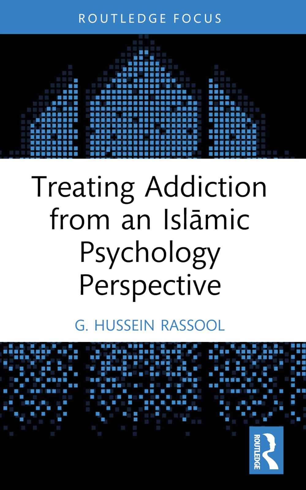 Treating Addiction from an Islāmic Psychology Perspective (Islamic Psychology and Psychotherapy)