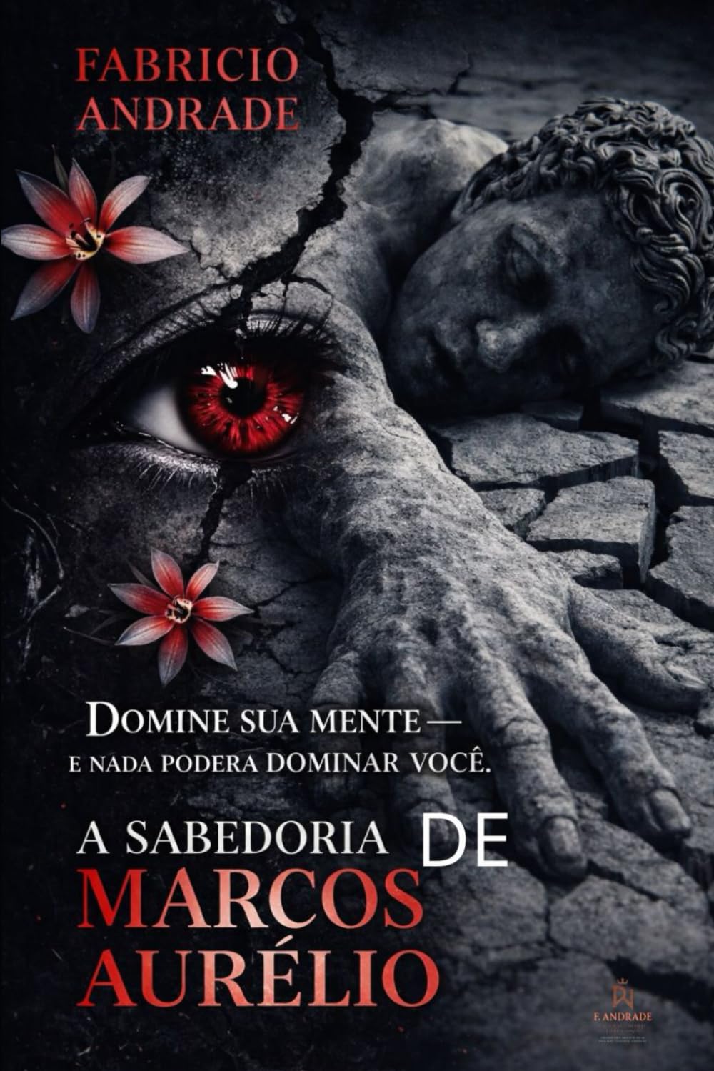 A SABEDORIA DE MARCOS AURÉLIO: Domine sua mente e nada poderá dominar você ...