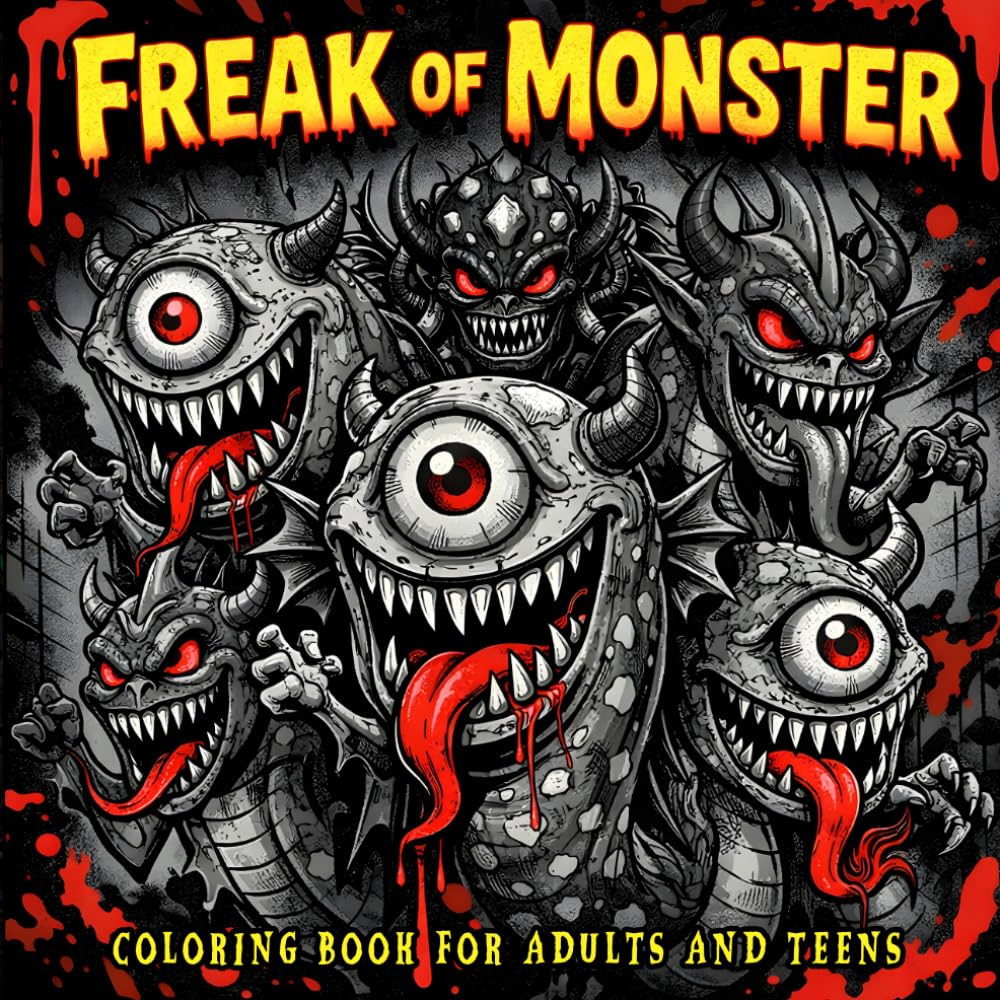 Freak Of Monster: A Terrifying Monster Coloring Book with Illustrations of Creepy Monsters and Terrifying Creatures for Relaxation