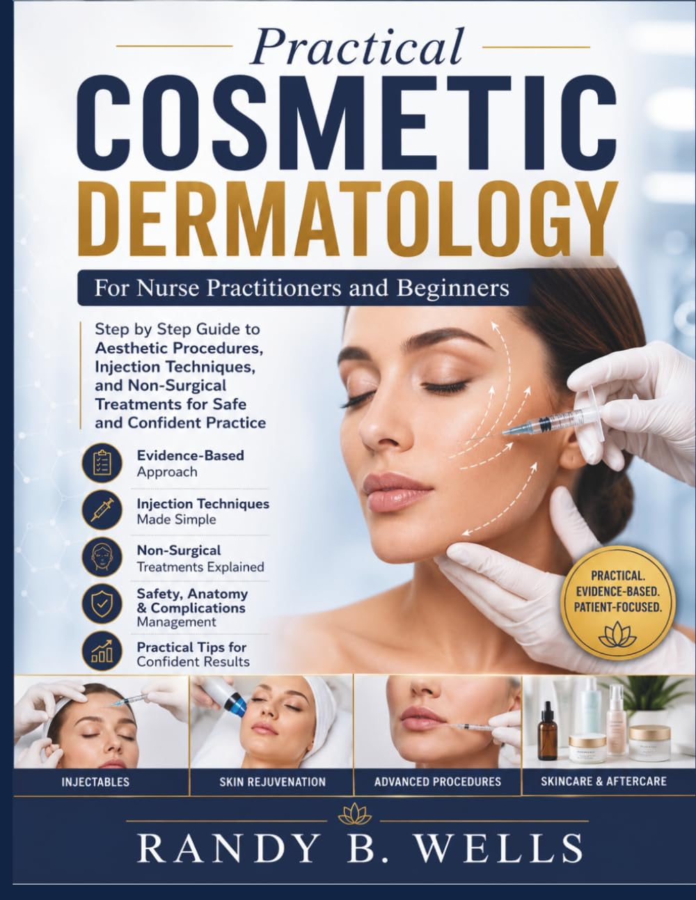 Practical Cosmetic Dermatology For Nurse Practitioners and Beginners: Step-by-Step Guide to Aesthetic Procedures, Injection Techniques, and Non-Surgical Treatments for Safe and Confident Practice
