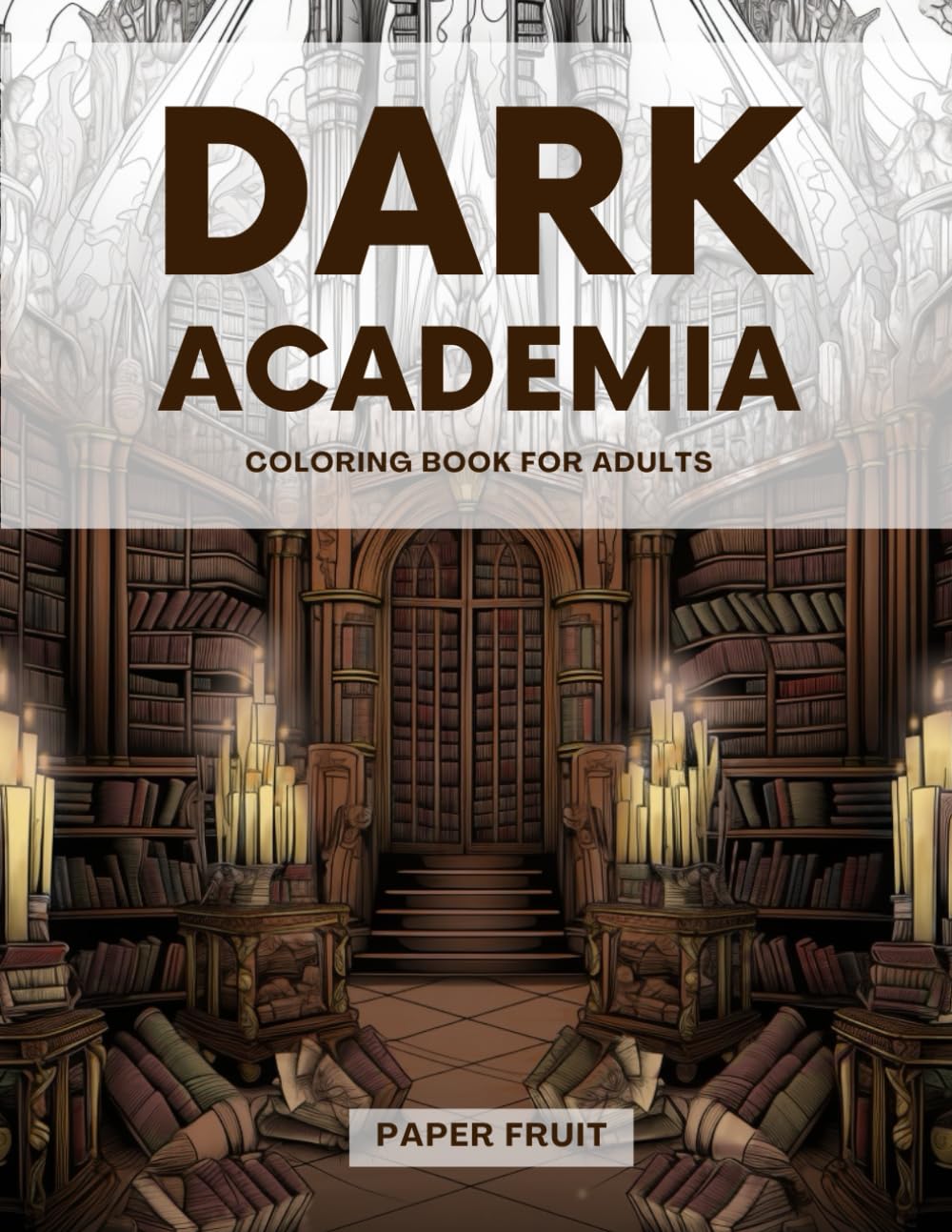 Dark Academia Adult Coloring Book: Beautiful Mystery Scenes and Magical Prints | Over 30 Designs of Relaxing Alchemy and Magic Objects to Color