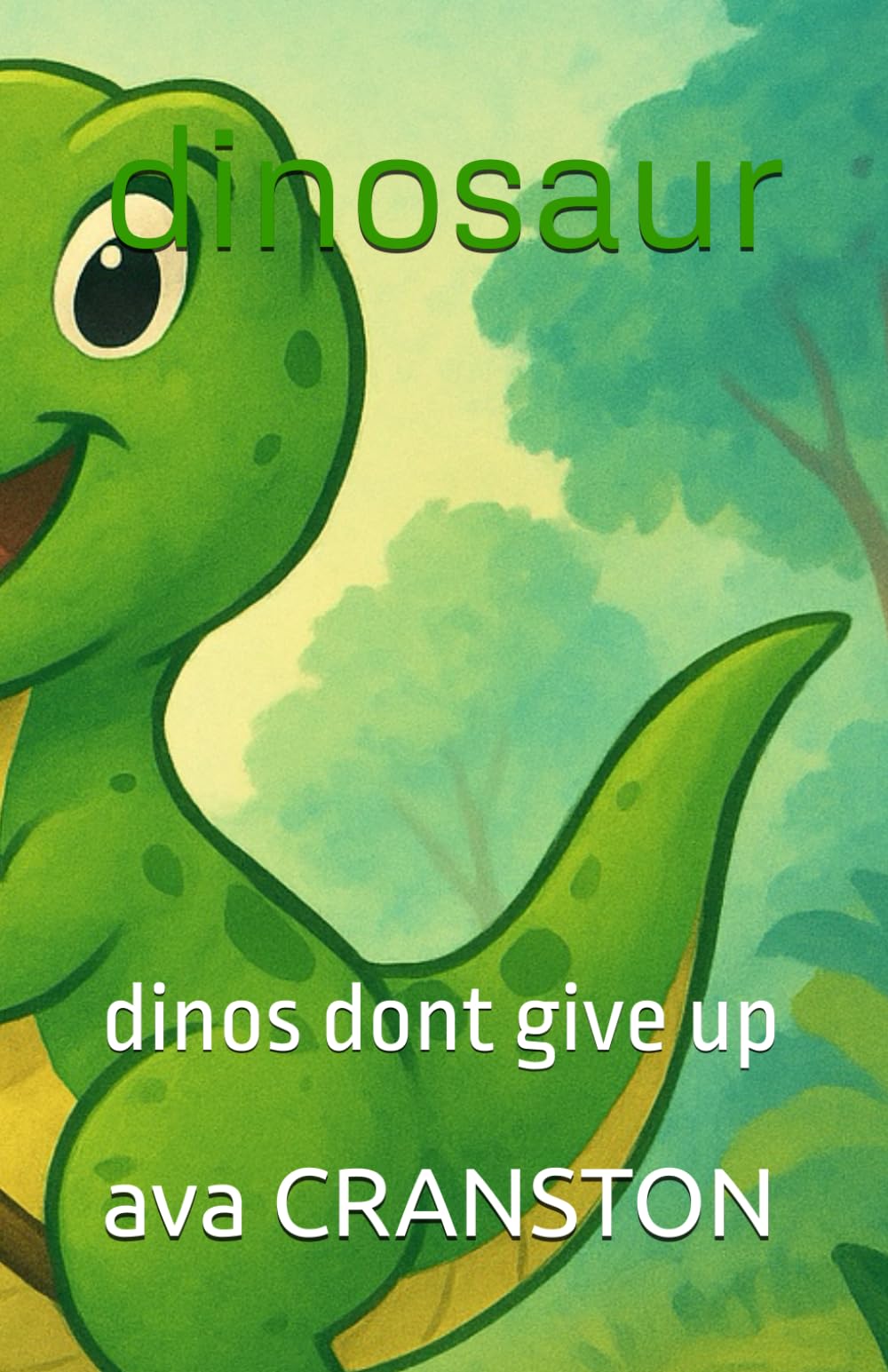 dinosaur: dinos dont give up (The Dino Adventure Squad Little Roars Adventures Dino Heroes Club The Giggle & Roar Dino Series Brave Little Dinos Dino Dis)
