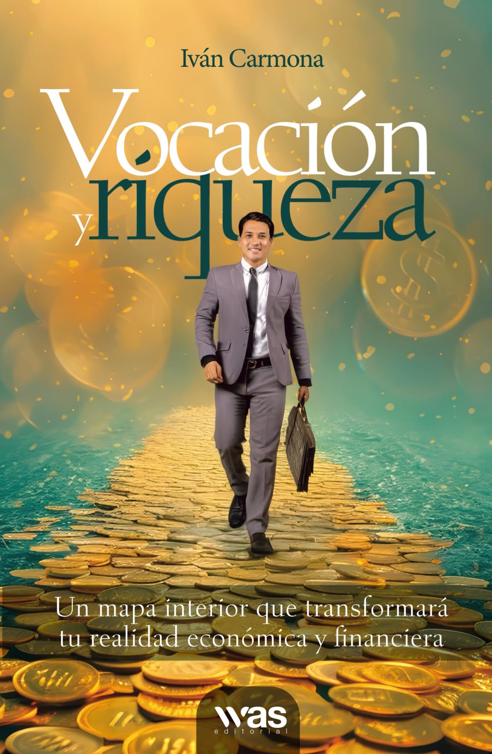 Vocación y riqueza: Un mapa interior que transformará tu realidad económica y financiera