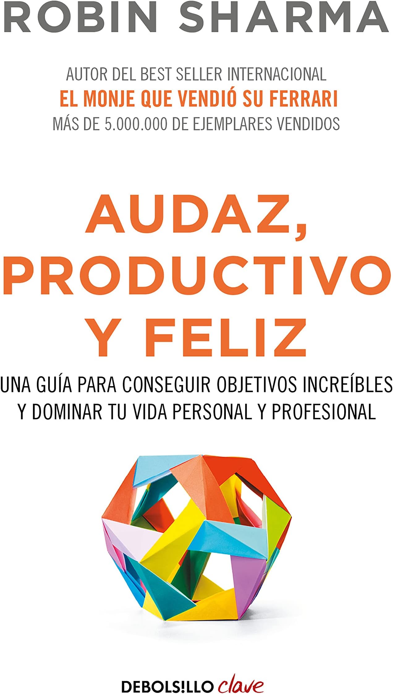 Audaz, Productivo y feliz / Courageous, Productive and Happy (Spanish Edition)
