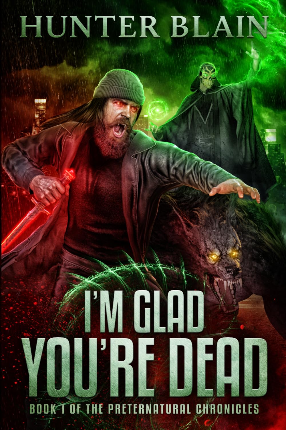 I'm Glad You're Dead: Preternatural Chronicles Book 1