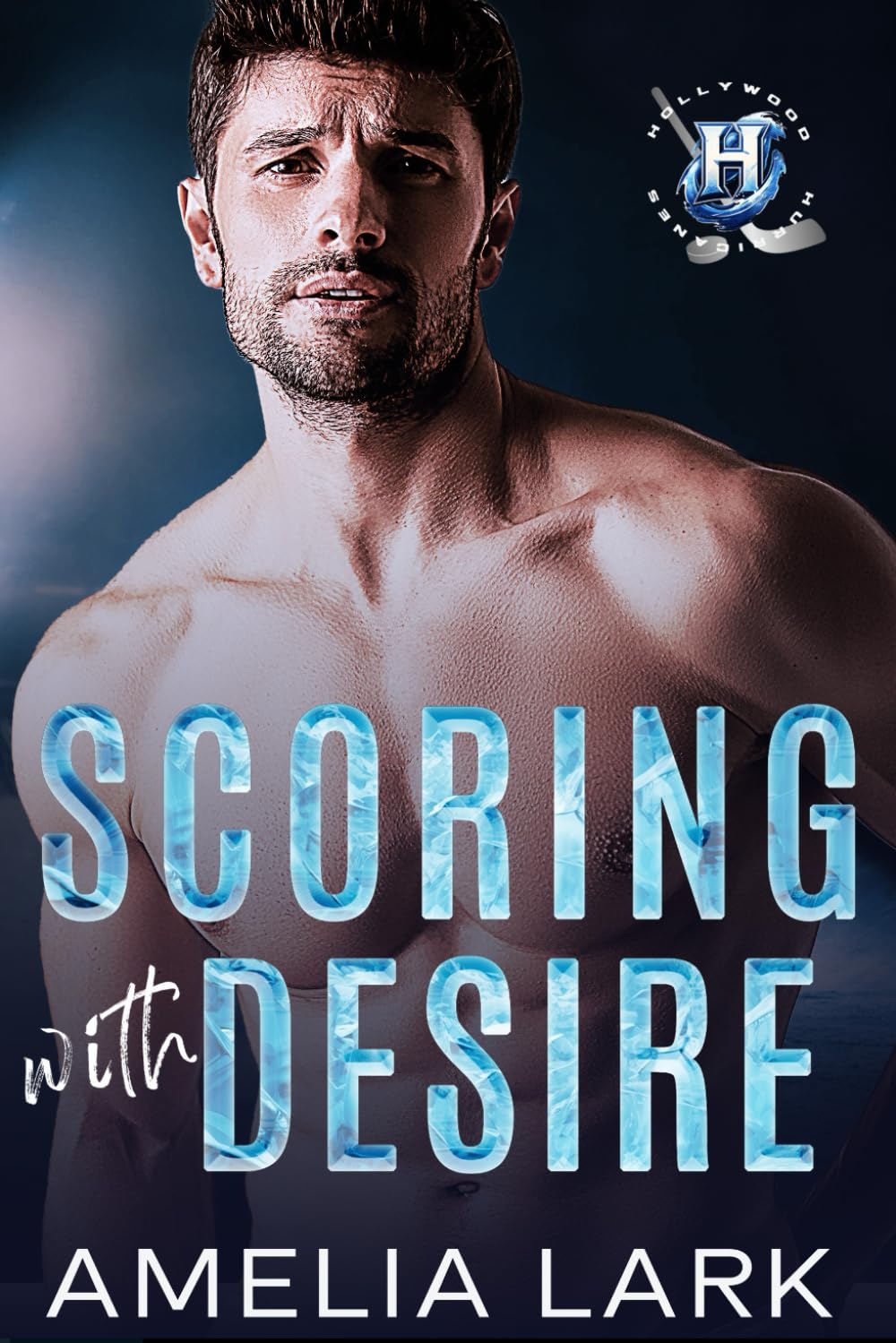 Scoring with Desire: A Second Chance One-Night Stand Hockey Romance (Hollywood Hurricanes)