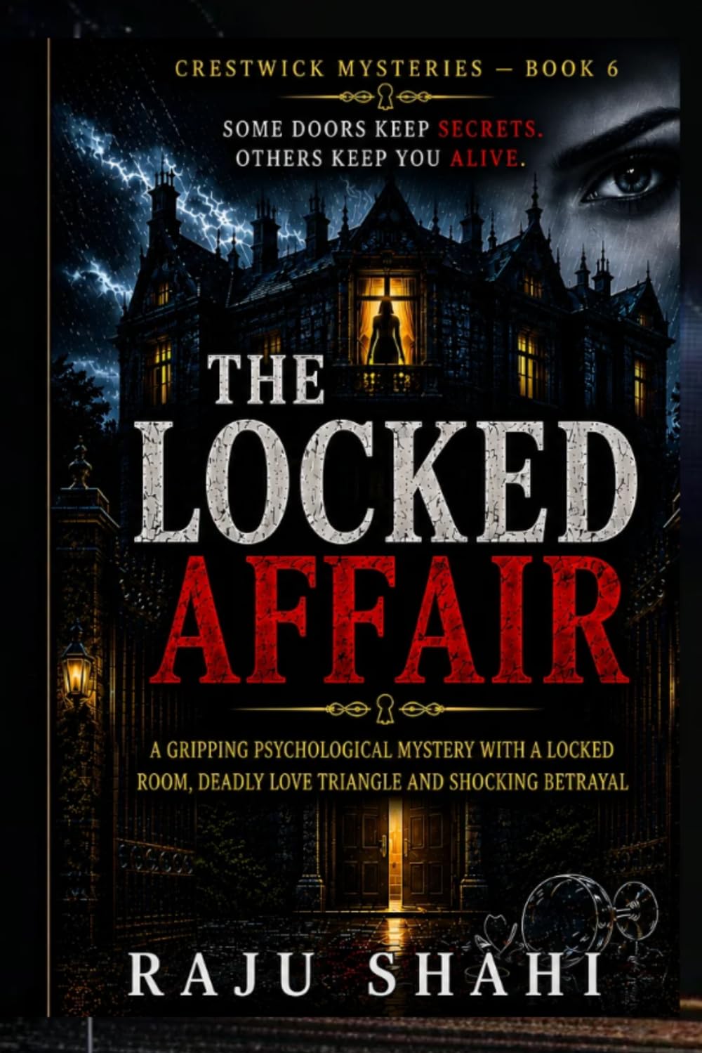 The Locked Affair: A Gripping Psychological Mystery with a Locked Room, Deadly Love Triangle and Shocking Betrayal: 6 (Crestwick Mysteries series)