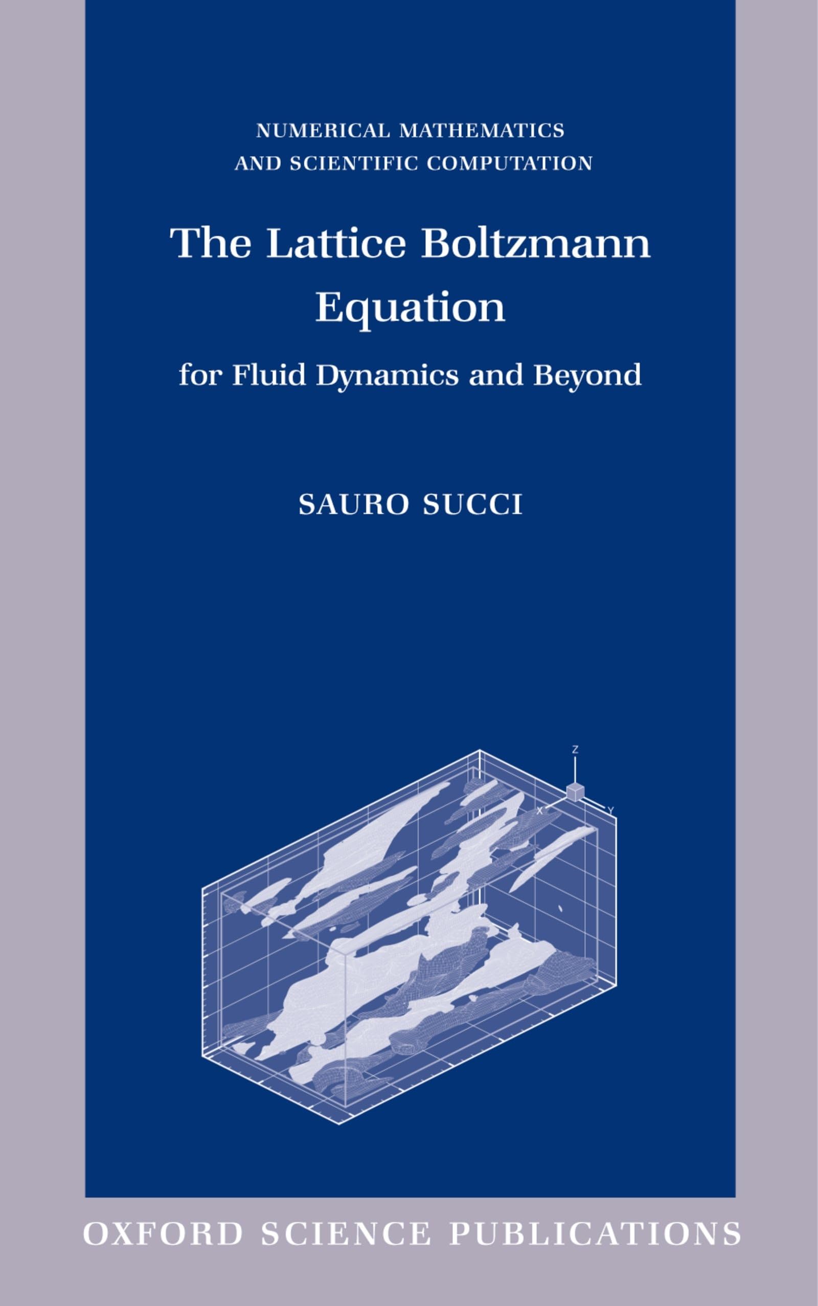 Buy The Lattice Boltzmann Equation for Fluid Dynamics and Beyond (Numerical Mathematics and Scientific Computation) — BookShops.in