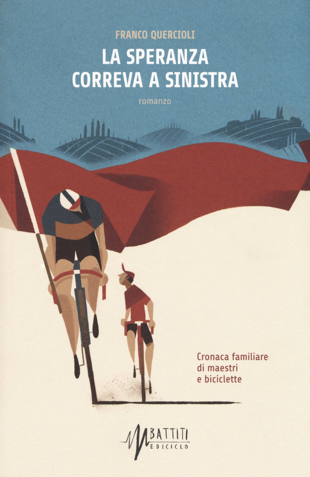 La Speranza Correva A Sinistra. Cronaca Familiare Di Maestri E Biciclette - 4
