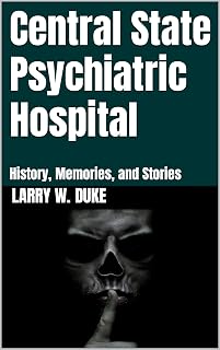 Central State Psychiatric Hospital: History, Memories, and Stories (Historical Tennessee Institutions)