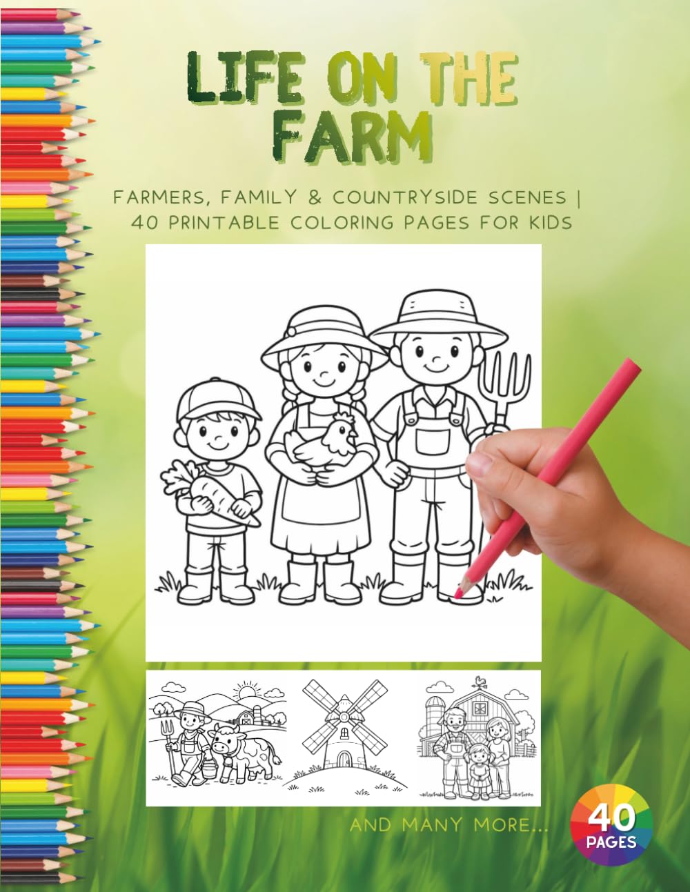 LIFE ON THE FARM: FARMERS, FAMILY & COUNTRYSIDE SCENES | 40 PRINTABLE COLORING PAGES FOR KIDS