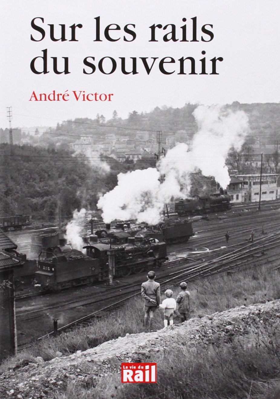 SUR LES RAILS DU SOUVENIR