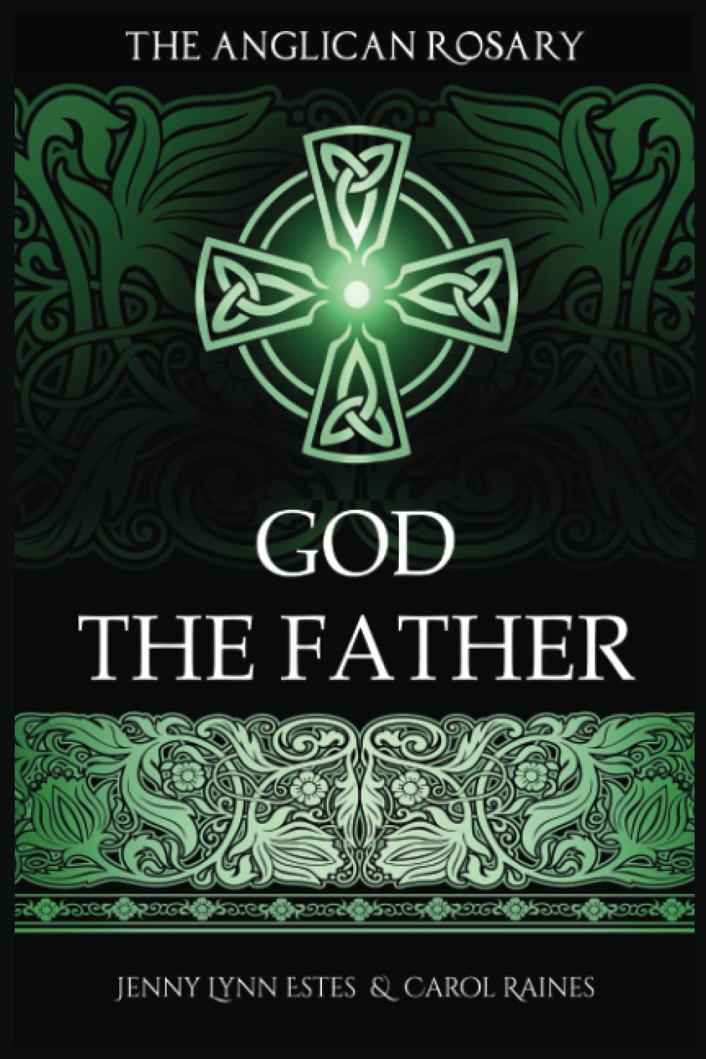 The Anglican Rosary: God the Father: Devotions and Prayers for 33 Names of God (Praying the Names of God with the Anglican Rosary)