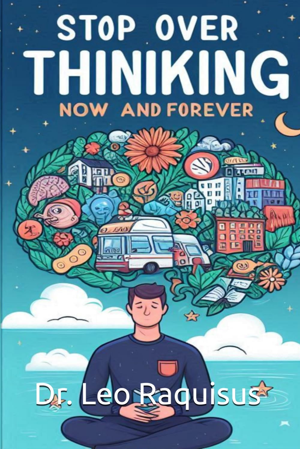 Stop Overthinking Now and Forever