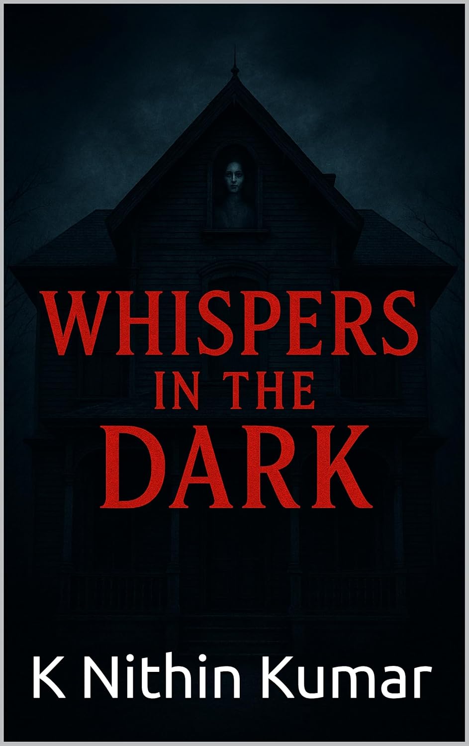 Whispers in the Dark: A Psychological Horror Novel of Mirrors, Madness, and the Haunted Bloodline