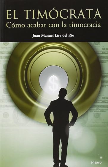 El Timocrata: Como Acabar con la Timocracia