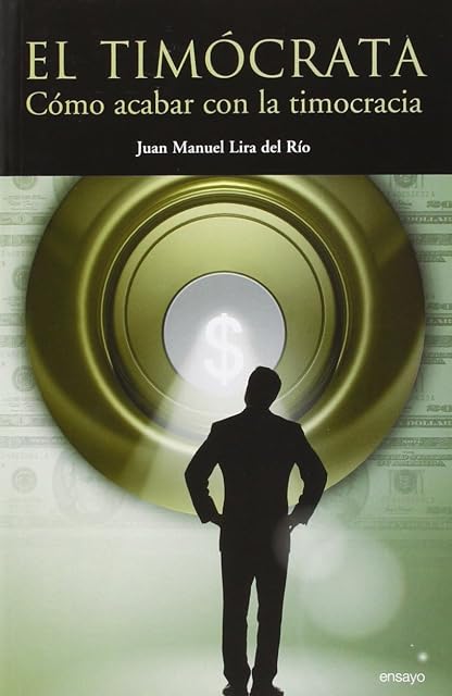 Portada de El Timocrata: Como Acabar con la Timocracia