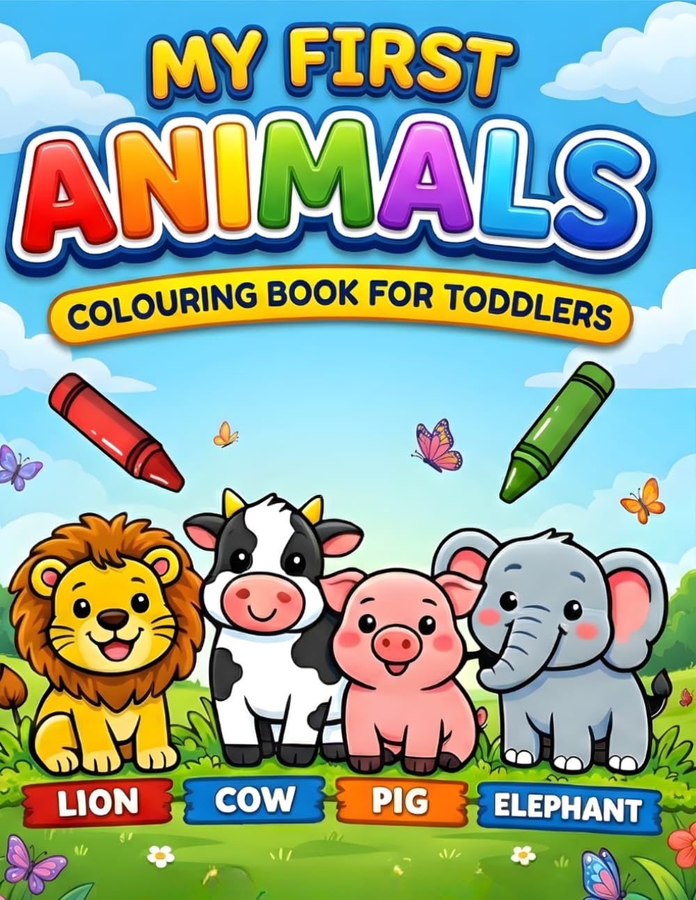 My First Animals Colouring Book for Toddlers: Big Pictures with Animal Names for Kids Ages 2–5 (Little Colouring Adventures)