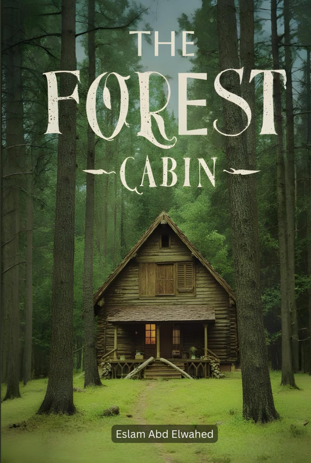 The Forest Cabin: 100 True Horror Stories of Isolated Houses and Evil Forces (Horror & Supernatural)