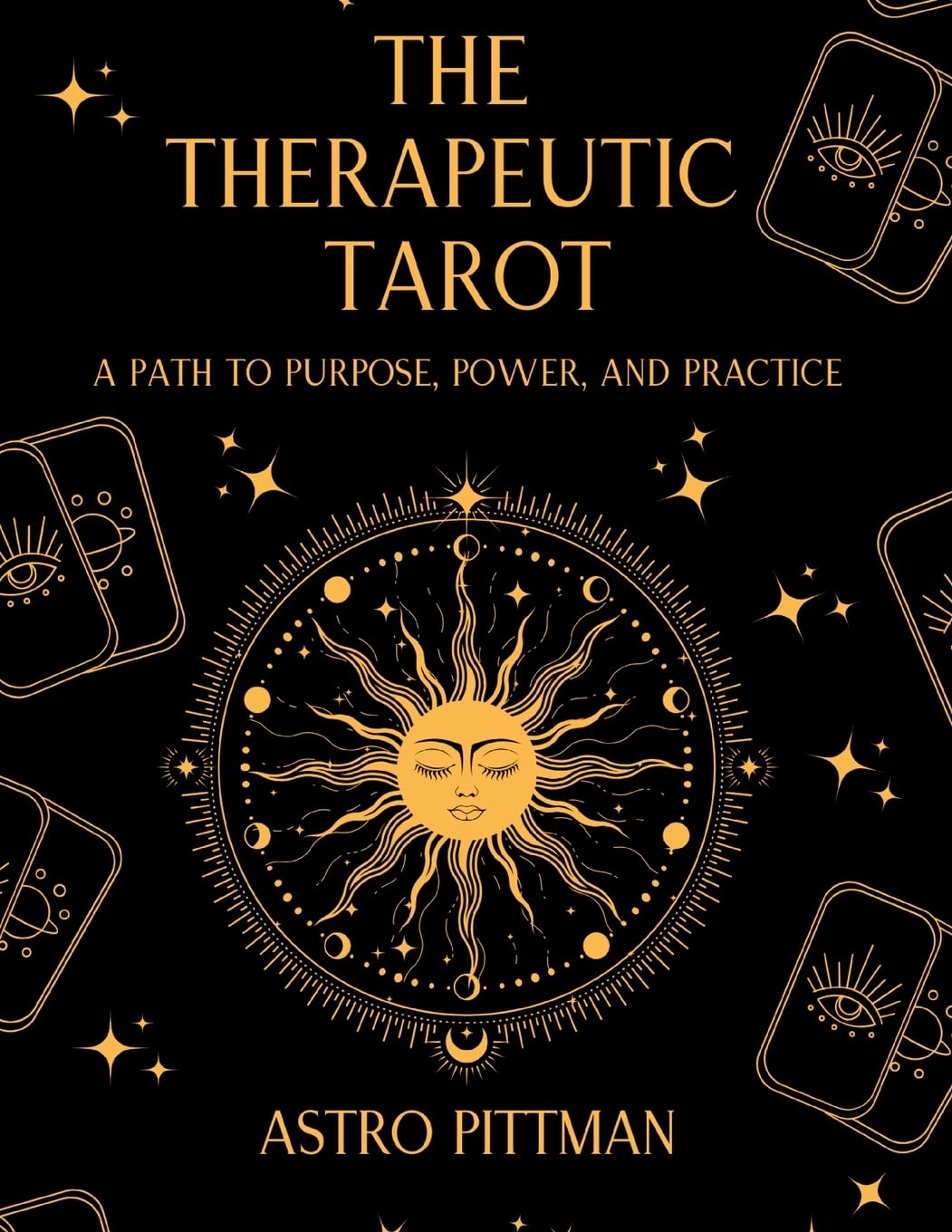 The Therapeutic Tarot: A Psychological and Trauma-Informed Approach to Tarot Interpretation for Self-Reflection, Insight, and Therapeutic Practice: 1