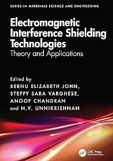 Electromagnetic Interference Shielding Technologies: Theory and Applications (Series in Materials Science and Engineering)…