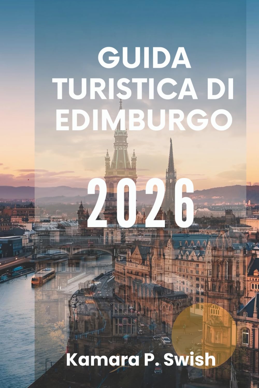 GUIDA TURISTICA DI EDIMBURGO 2026: "Arte, storia e ospitalità: esplora l'anima della Scozia"