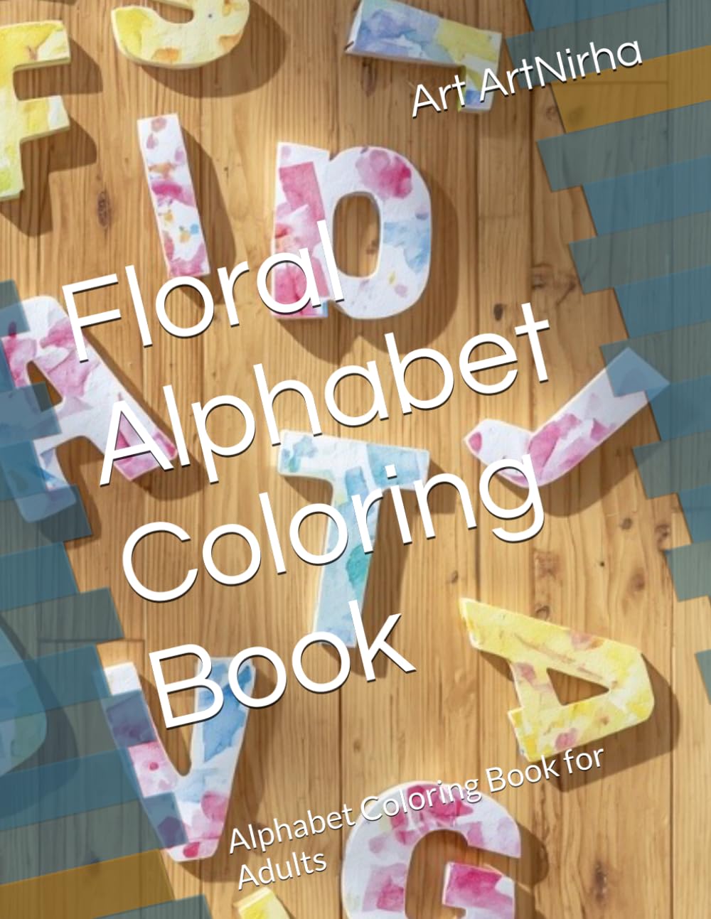 Floral Alphabet Coloring Book: Alphabet Coloring Book for Adults